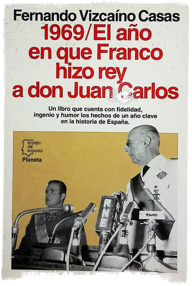 1969, el año en que Franco hizo rey a don Juan Carlos