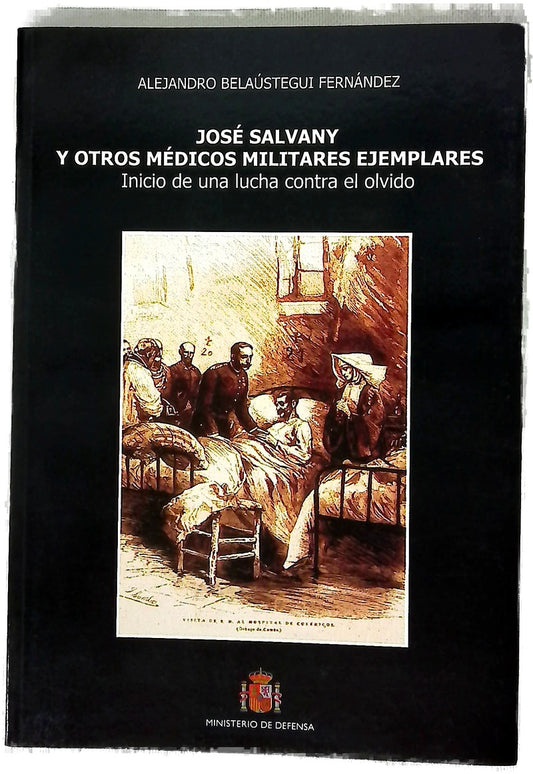 José Salvany y otros médicos militares ejemplares inicio de una lucha contra el olvido