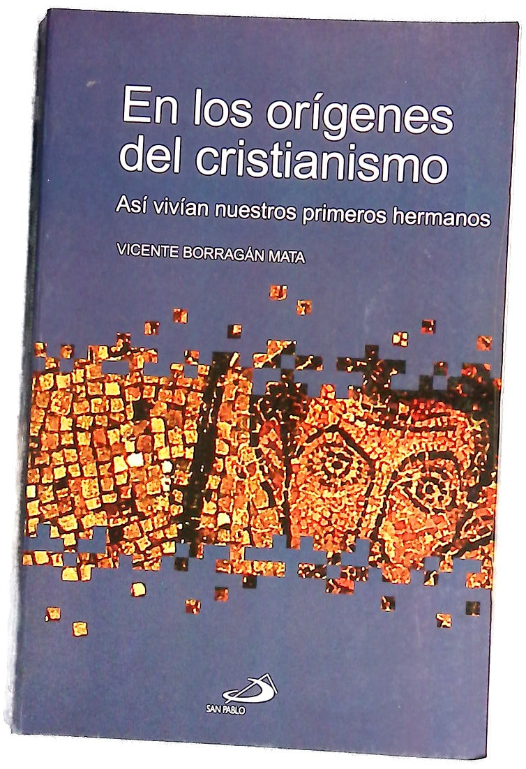 En los orígenes del cristianismo así vivían nuestros primeros hermanos