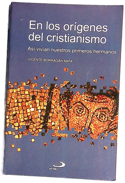 En los orígenes del cristianismo así vivían nuestros primeros hermanos