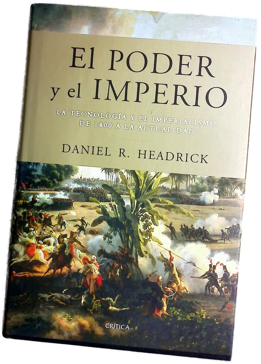 El poder y el imperio la tecnología y el imperialismo, de 1400 a la actualidad