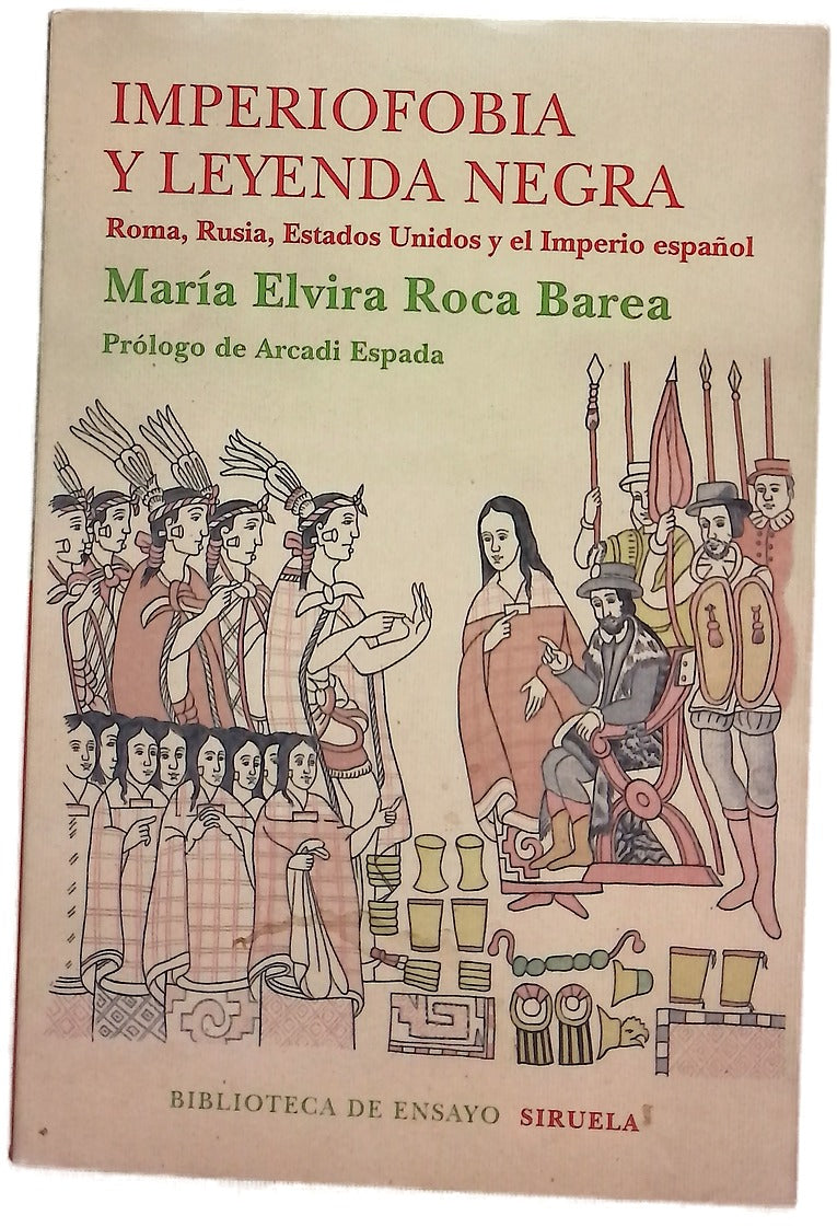 Imperiofobia y leyenda negra : Roma, Rusia, Estados Unidos y el Imperio español