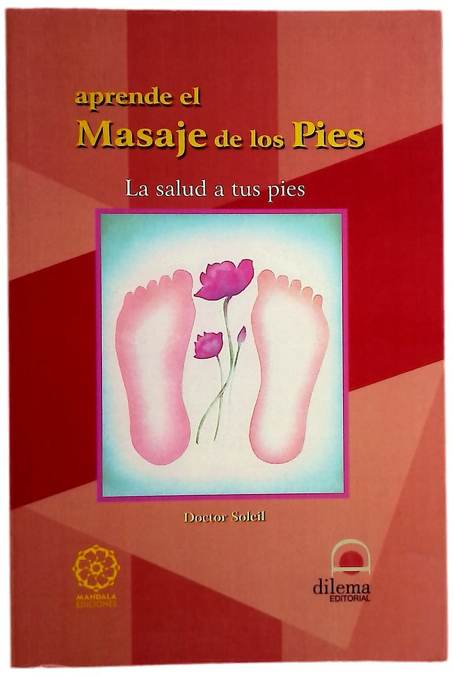 Aprende el masaje de los pies ¡la salud a tus pies!