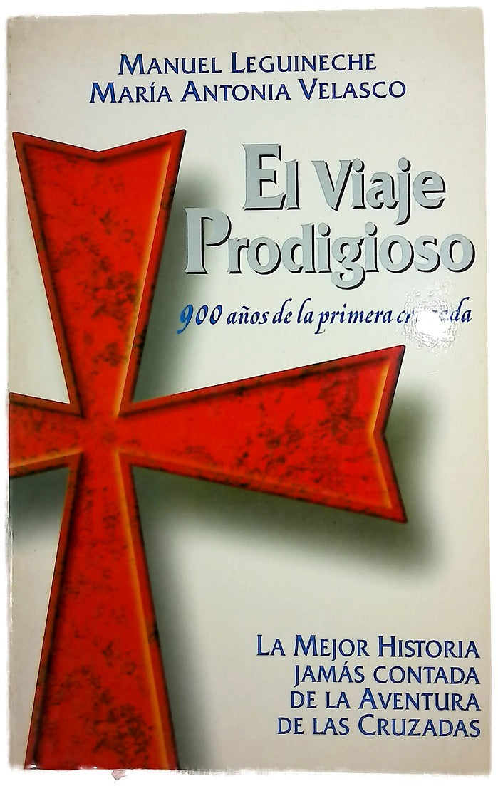 El viaje prodigioso 900 años de la primera cruzada