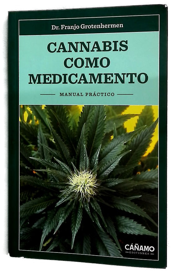 Cannabis como medicamento : manual práctico