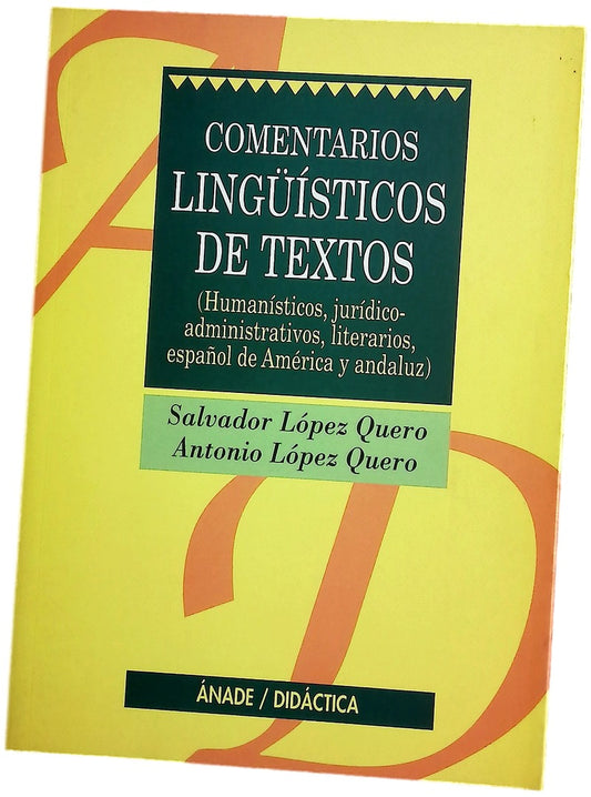 Comentarios lingüísticos de textos : (humanísticos, jurídico-administrativos, literarios, español de América y andaluz