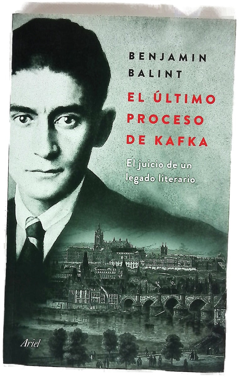 El último proceso de Kafka : El juicio de un legado literario