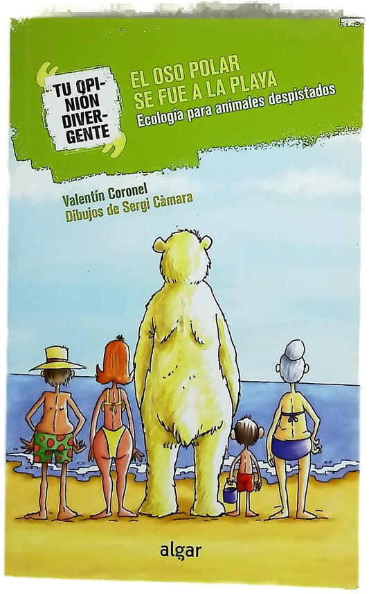 El oso polar se fue a la playa : ecología para animales despistados