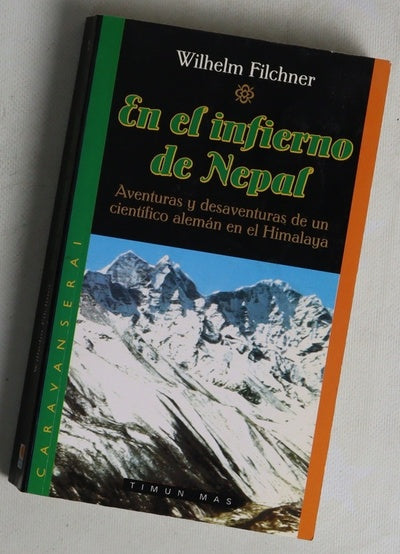 En el infierno de Nepal aventuras y desventuras de un científico alemán en el Himalaya