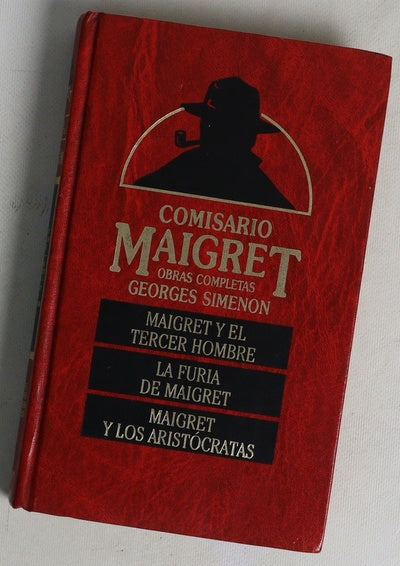 Maigret y el tercer hombre La furia de Maigret ; Maigret y los aristócratas