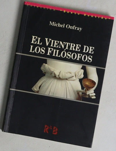 El vientre de los filósofos crítica de la razón dietética