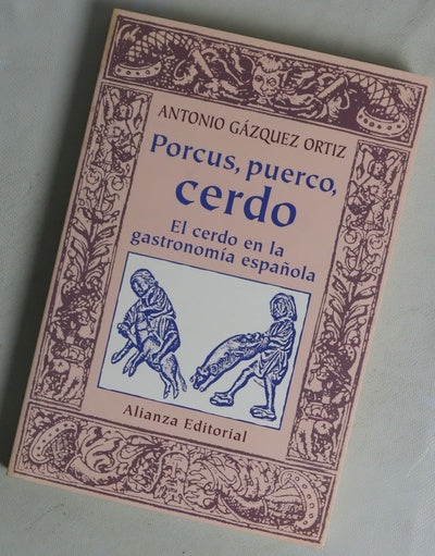 Porcus, puerco, cerdo el cerdo en la gastronomía española