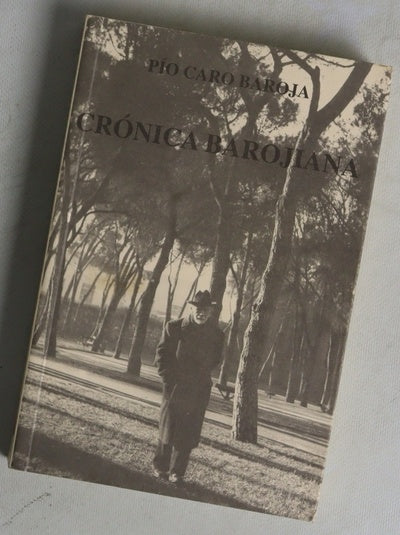 Crónica barojiana la soledad de Pío Baroja