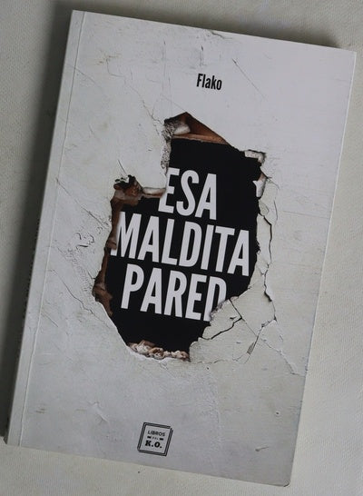 Esa maldita pared : (memorias de un butronero)