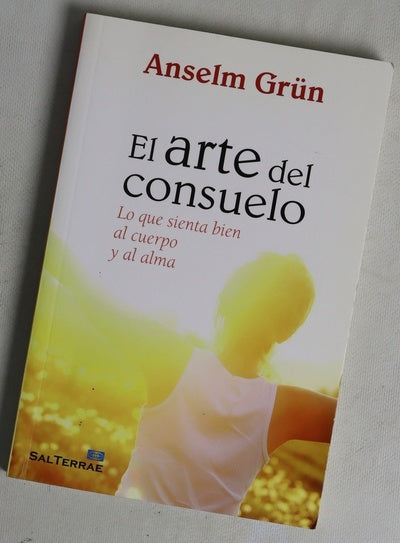 El arte del consuelo : lo que sienta bien al cuerpo y al alma