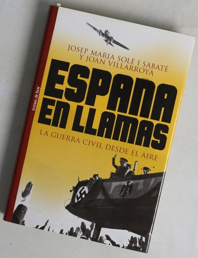 España en llamas la Guerra Civil desde el aire
