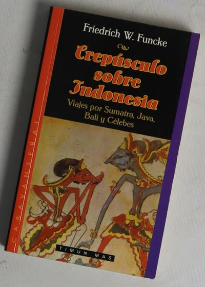 Crepúsculo sobre Indonesia viajes por Sumatra, Java, Bali y Céleves