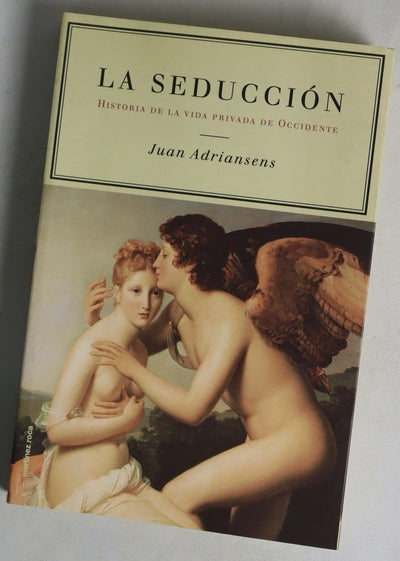 La seducción historia de la vida privada de Occidente