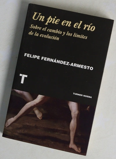 Un pie en el río : sobre el cambio y los límites de la evolución