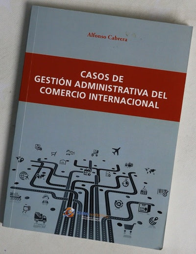 Casos de gestión administrativa del comercio internacional