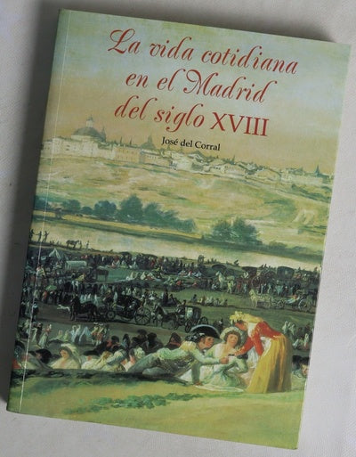 La vida cotidiana en el Madrid del siglo XVIII