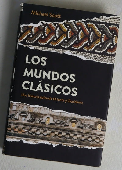 Los mundos clásicos : una historia épica de Oriente y Occidente