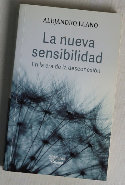 La nueva sensibilidad : en la era de la desconexión