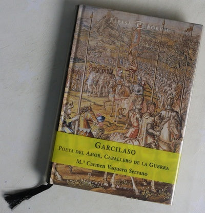 Garcilaso, poeta del amor, caballero de la guerra