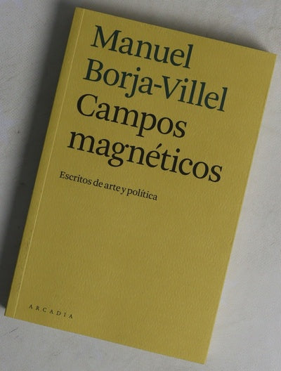 Campos magnéticos : escritos de arte y política