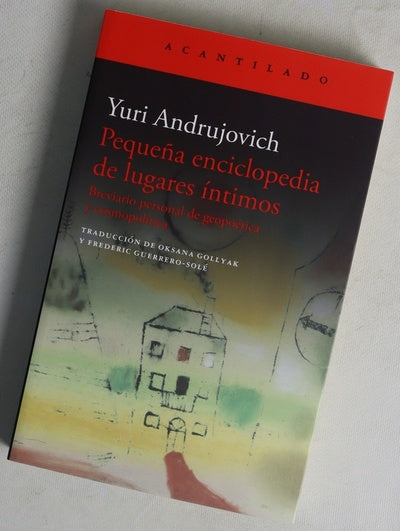 Pequeña enciclopedia de lugares íntimos : breviario personal de geopoética y cosmopolítica