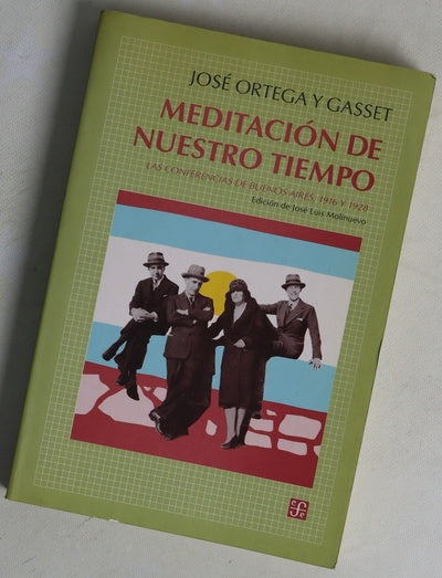 Meditación de nuestro tiempo las conferencias de Buenos Aires, 1916 y 1928