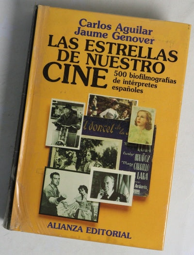 Las estrellas de nuestro cine 500 biofilmografías de intérpretes españoles