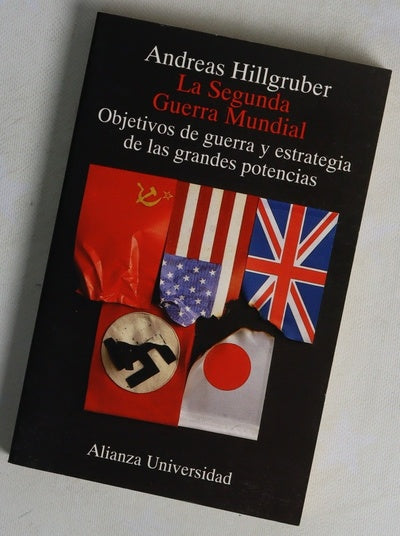 La segunda guerra mundial, 1939-1945 objetivos de guerra y estrategia de las grandes potencias