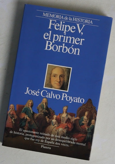 Felipe V, el primer Borbón