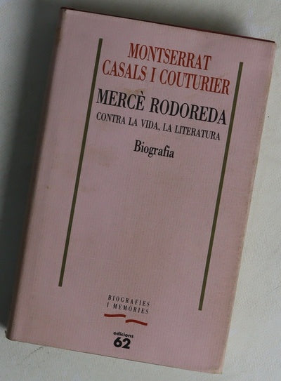 Mercé Rodoreda contra la vida, la literatura : biografía