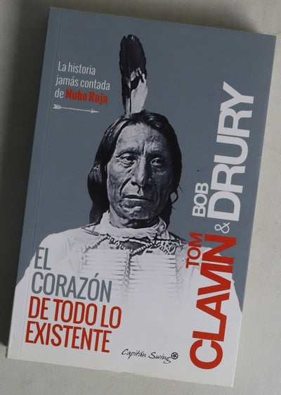 El corazón de todo lo existente : la historia jamás contada de Nube Roja