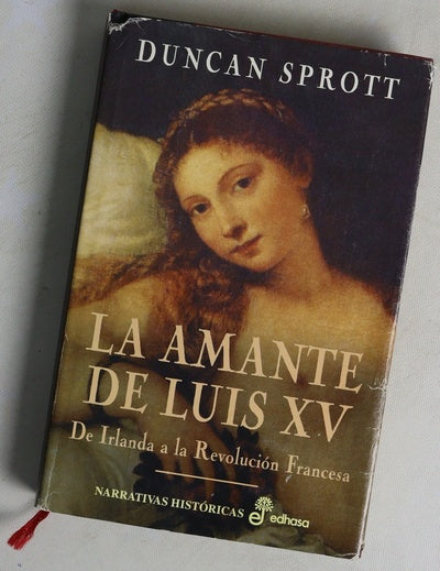 La amante de Luis XV de Irlanda a la Revolución Francesa