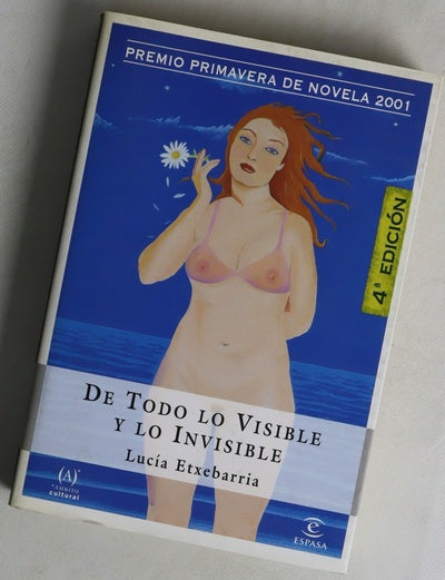 De todo lo visible y lo invisible una novela sobre el amor y otras mentiras