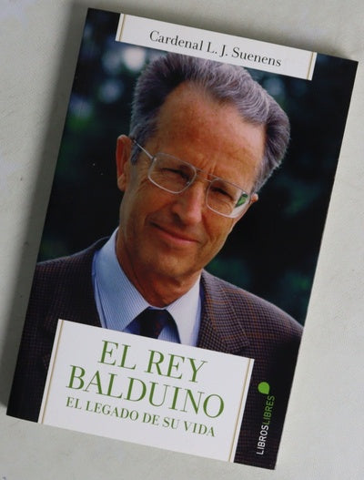 El rey Balduino : el legado de su vida