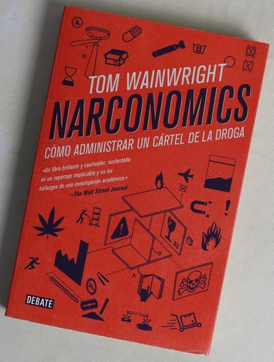 Narconomics : cómo administrar un cártel de la droga