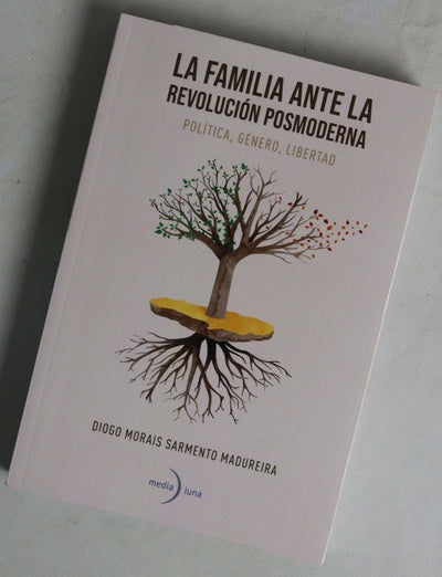 La familia ante la revolución posmoderna : género, política e ingeniería social