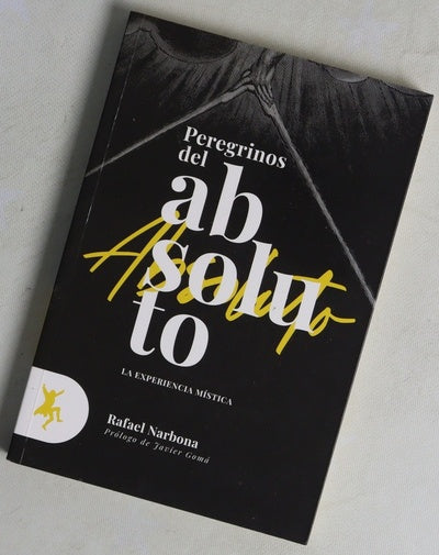 Peregrinos del absoluto : la experiencia mística