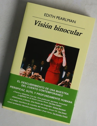 Visión binocular : relatos nuevos y escogidos