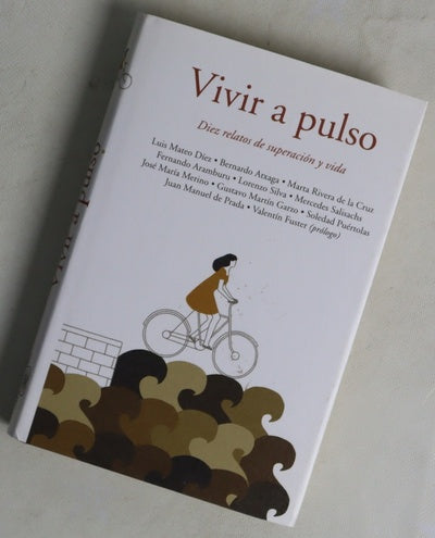 Vivir a pulso : diez relatos de superación y vida