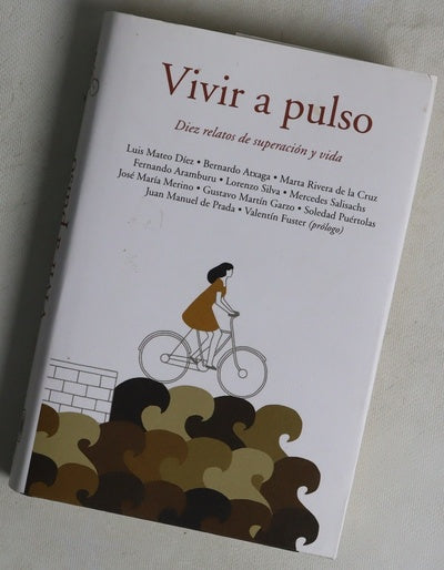 Vivir a pulso : diez relatos de superación y vida