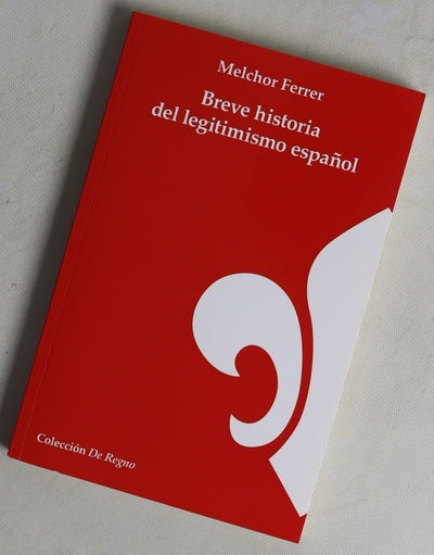 Breve historia del legitimismo español