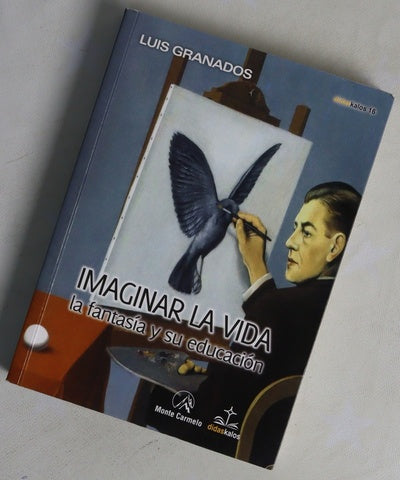 Imaginar la vida : la fantasía y su educación