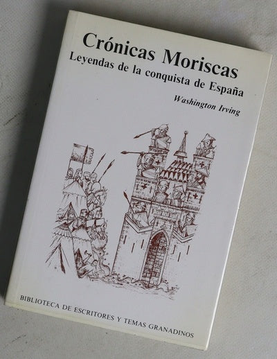 Leyendas de la conquista de España Crónicas Moriscas