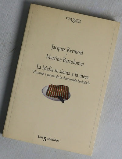 La Mafia se sienta a la mesa historias y recetas de la "Honorable Sociedad"