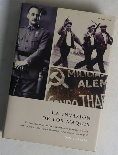 La invasión de los maquis el intento armado para derribar el Franquismo que consolidó el Régimen-- y provocó depuraciones en el PCE